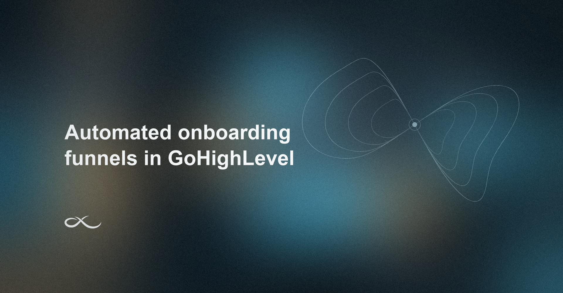 How to Build Automated Onboarding Funnels in GoHighLevel (2026 Guide)