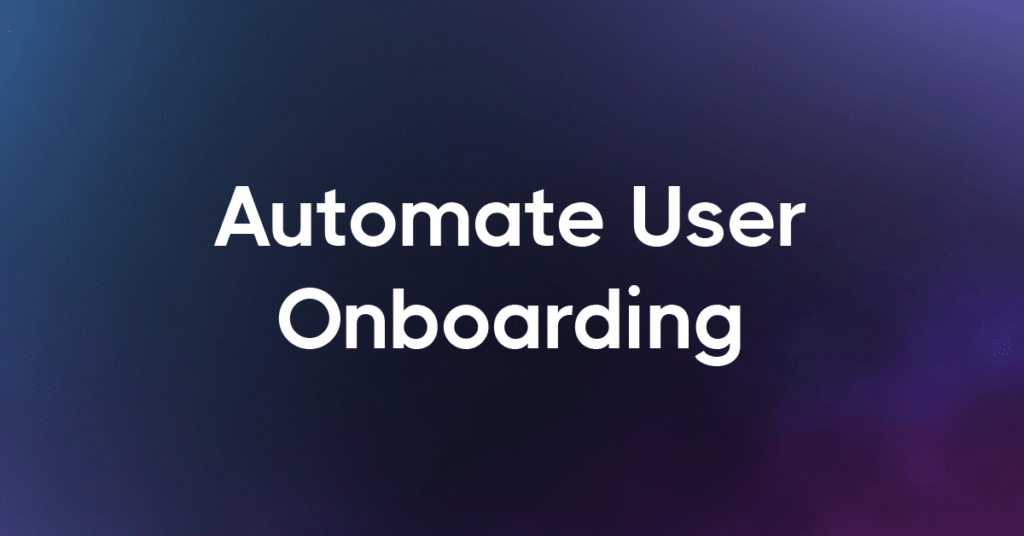 How to Automate User Onboarding: Step-by-Step Guide (2026)