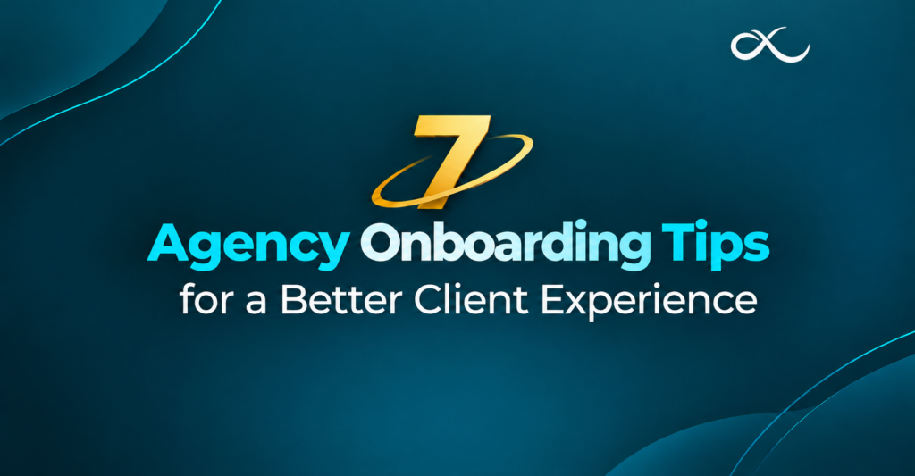 7 Agency Onboarding Tips for a Better Client Experience