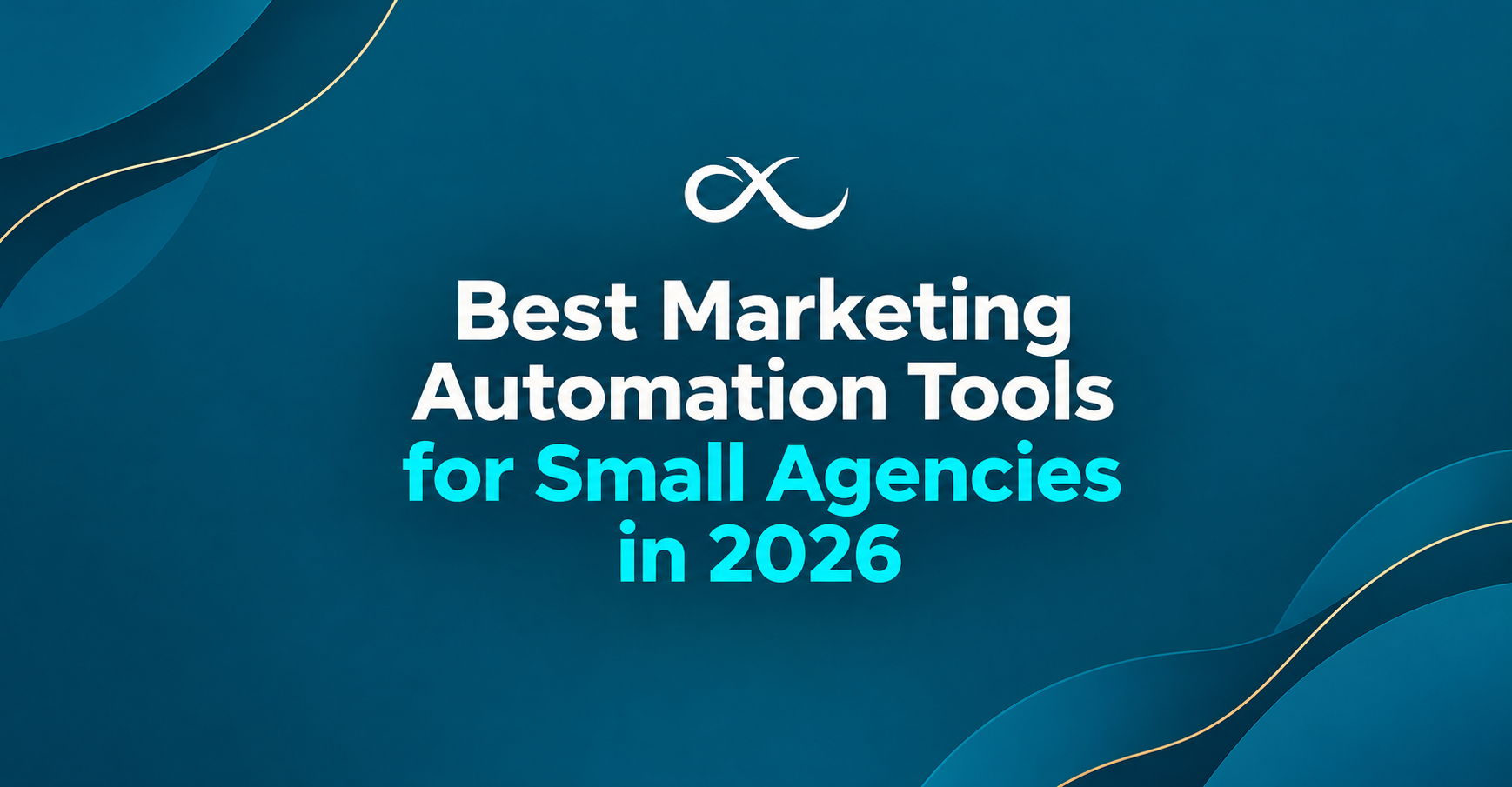 Best Marketing Automation Tools for Small Agencies in 2026