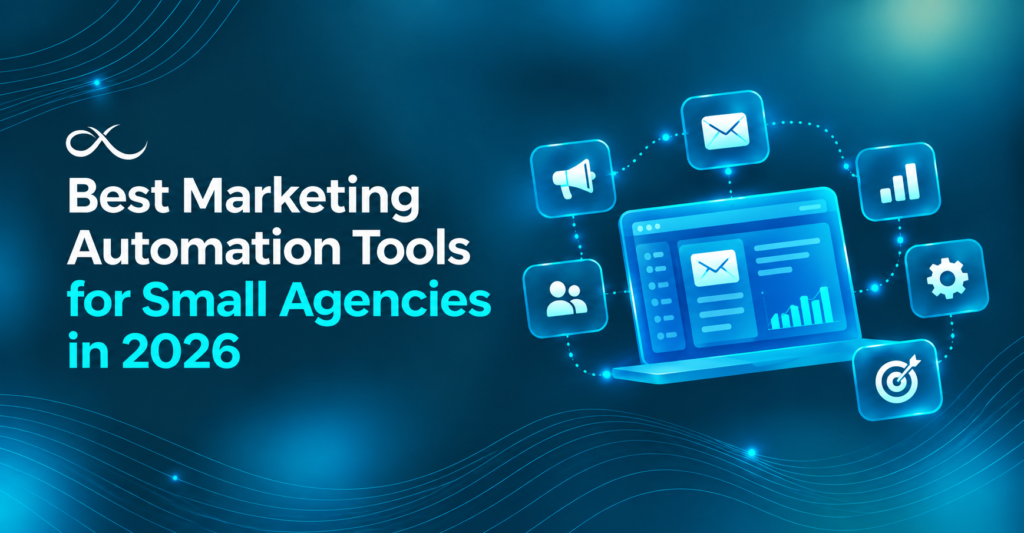 Best Marketing Automation Tools for Small Agencies in 2026